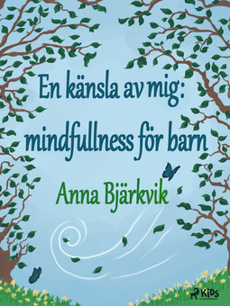 Bjärkvik, Anna - En känsla av mig: mindfulness för barn, ebook