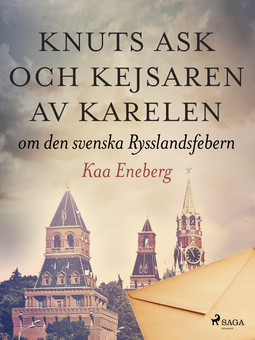 Eneberg, Kaa - Knuts ask och kejsaren av Karelen, ebook