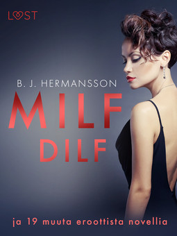Hermansson, B. J. - MILF, DILF ja 19 muuta eroottista novellia, e-kirja