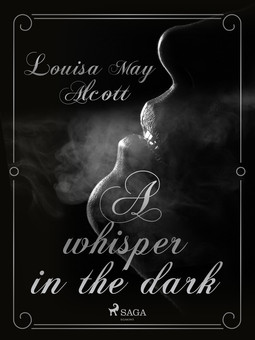 Alcott, Louisa May - A Whisper in the Dark, ebook