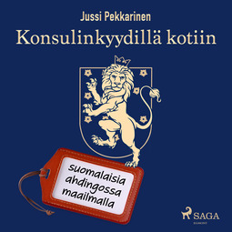 Pekkarinen, Jussi - Konsulinkyydillä kotiin: suomalaisia ahdingossa maailmalla, äänikirja