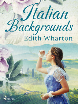 Wharton, Edith - Italian Backgrounds, e-kirja