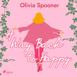 Spooner, Olivia - A Way Back to Happy, audiobook