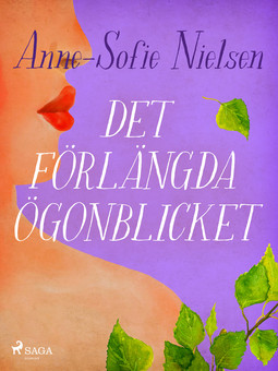 Nielsen, Anne-Sofie - Det förlängda ögonblicket, e-bok