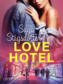 Stigsdotter, Saga - Love hotel - Erotisk novell, ebook