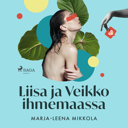 Mikkola, Marja-Leena - Liisa ja Veikko ihmemaassa, äänikirja