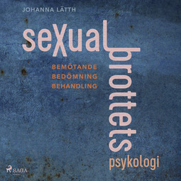 Lätth, Johanna - Sexualbrottets psykologi, audiobook