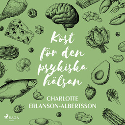 Erlanson-Albertsson, Charlotte - Kost för den psykiska hälsan, audiobook