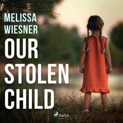 Wiesner, Melissa - Our Stolen Child, audiobook