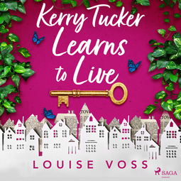Voss, Louise - Kerry Tucker Learns to Live, audiobook
