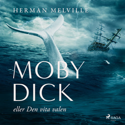 Melville, Herman - Moby Dick eller den vita valen, audiobook