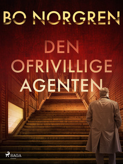 Norgren, Bo - Den ofrivillige agenten, e-kirja