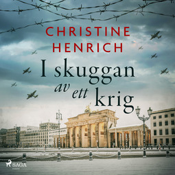 Henrich, Christine - I skuggan av ett krig, audiobook