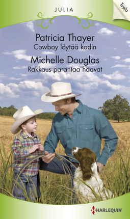 Douglas, Michelle - Cowboy löytää kodin / Rakkaus parantaa haavat, e-kirja