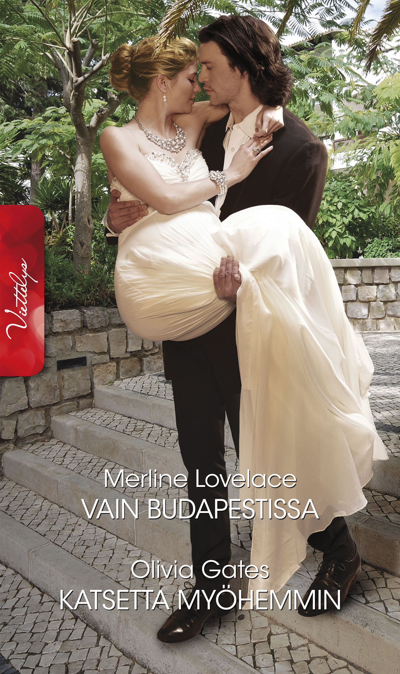 Gates, Olivia - Vain Budapestissa / Katsetta myöhemmin, ebook