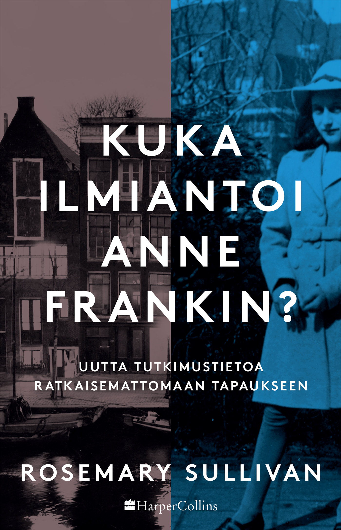 Sullivan, Rosemary - Kuka ilmiantoi Anne Frankin?, e-kirja