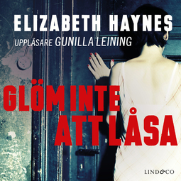 Haynes, Elizabeth - Glöm inte att låsa, audiobook