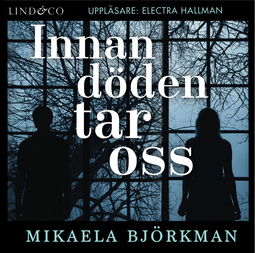 Björkman, Mikaela - Innan döden tar oss, audiobook
