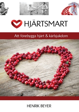 Beyer, Henrik - Hjärtsmart: Att förebygga hjärt & kärlsjukdom, ebook