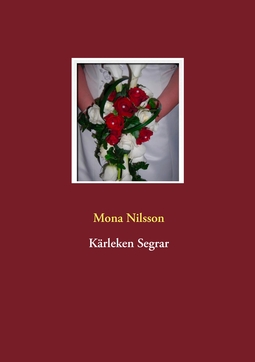 Nilsson, Mona - Kärleken Segrar, ebook