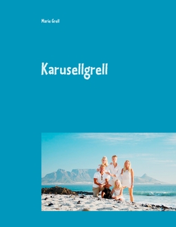 Grell, Marie - Karusellgrell: Familjen Grell goes Southafrican, ebook