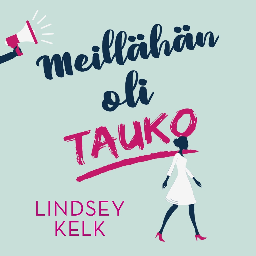 Kelk, Lindsey - Meillähän oli tauko, äänikirja