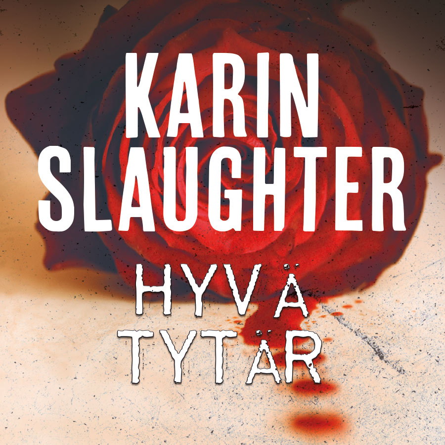 Slaughter, Karin - Hyvä tytär, äänikirja