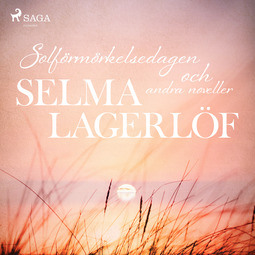 Lagerlöf, Selma - Solförmörkelsedagen (och andra noveller), äänikirja