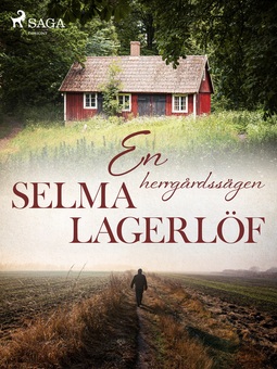 Lagerlöf, Selma - En Herrgårdssägen, e-bok