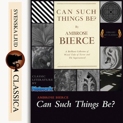Bierce, Ambrose - Can such things be?, audiobook