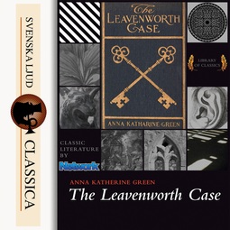 Green, Anna Katharine - The Leavenworth case, äänikirja