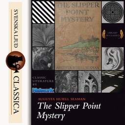 Seaman, Augusta Huiell - The Slipper-point Mystery, äänikirja