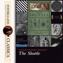 Burnett, Frances Hodgson - The Shuttle, audiobook
