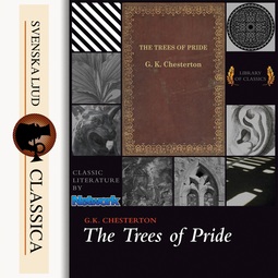 Chesterton, G.K. - The Trees of Pride, audiobook