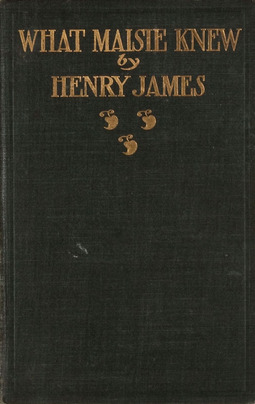 James, Henry - What Maisie Knew, e-kirja