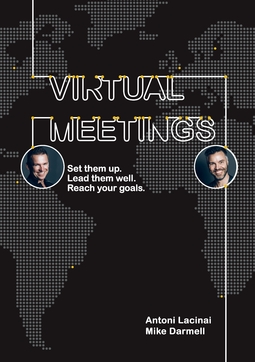 Darmell, Mike - Virtual Meetings: Set them up. Lead them well. Reach your goals., ebook