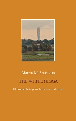 Smiciklas, Martin M. - The White Nigga, ebook