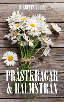 Julin, Birgitta - Prästkragar och halmstrån, ebook
