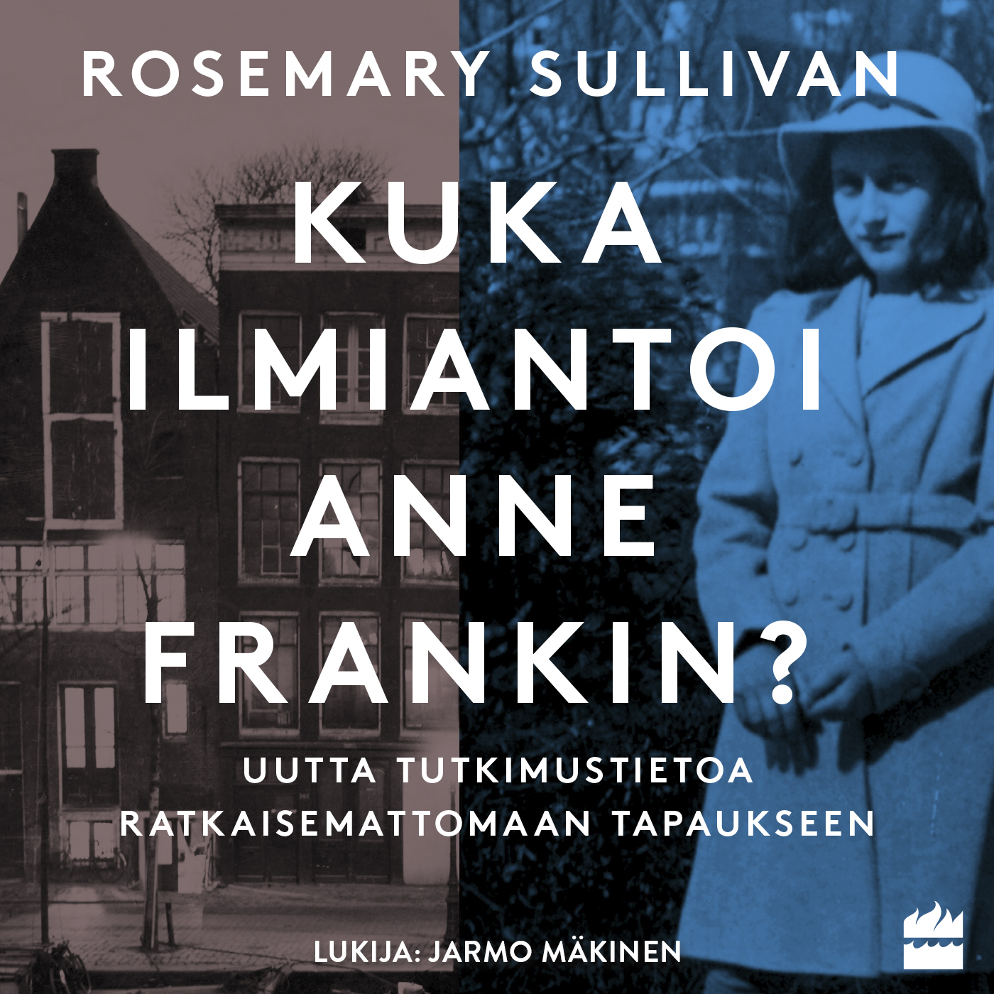 Sullivan, Rosemary - Kuka ilmiantoi Anne Frankin?, äänikirja