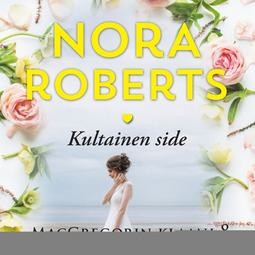 Roberts, Nora - Kultainen side, äänikirja