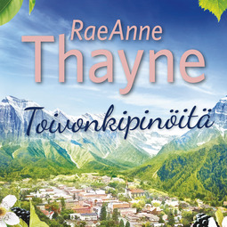 Thayne, RaeAnne - Toivonkipinöitä, äänikirja