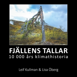 Kullman, Leif - Fjällens tallar: 10 000 års klimathistoria, ebook
