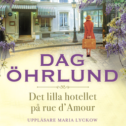 Öhrlund, Dag - Det lilla hotellet på rue d’Amour, audiobook