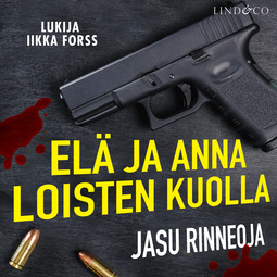 Rinneoja, Jasu - Elä ja anna loisten kuolla, audiobook
