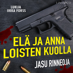 Rinneoja, Jasu - Elä ja anna loisten kuolla, äänikirja