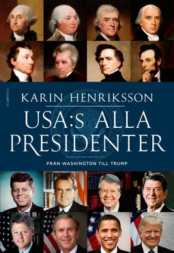 Henriksson, Karin - USA:s alla presidenter: Från Washington till Trump, ebook