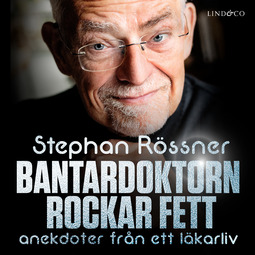 Rössner, Stephan - Bantardoktorn rockar fett, audiobook
