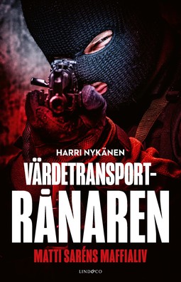 Nykänen, Harri - Värdetransportrånaren, ebook