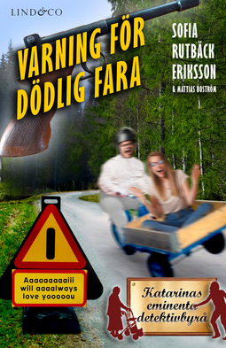 Eriksson, Sofia Rutbäck - Varning för dödlig fara, ebook