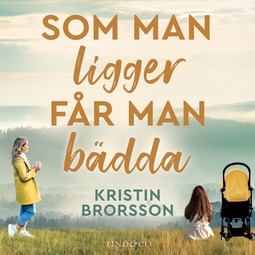Brorsson, Kristin - Som man ligger får man bädda, audiobook